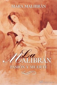 Portada de LA MALIBRÁN: PASIÓN Y MUERTE