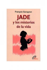 Portada de JADE Y LOS MISTERIOS DE LA VIDA