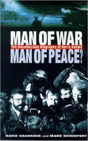 Portada del libro MAN OF WAR, MAN OF PEACE: THE UNAUTHORISED BIOGRAPHY OF GERRY ADAMS