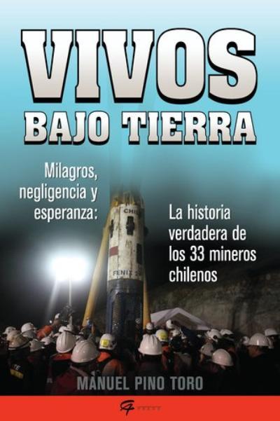 Portada de VIVOS BAJO TIERRA. La historia verdadera de los 33 mineros chilenos