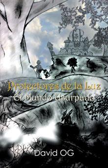 Portada del libro PROTECTORES DE LA LUZ. El Mundo Usurpado