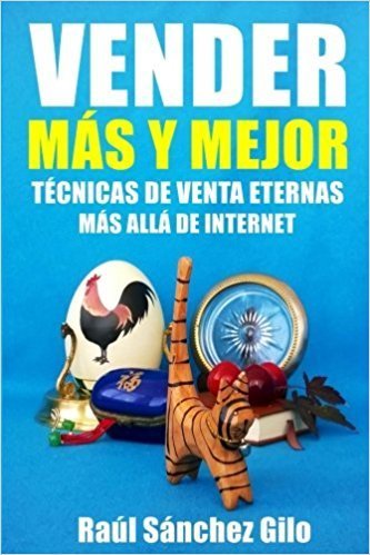 Portada del libro VENDER MÁS Y MEJOR: Técnicas de venta eternas más allá de Internet