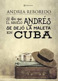 Portada de EL DÍA QUE EL ABUELO ANDRÉS SE DEJÓ LA MALETA EN CUBA