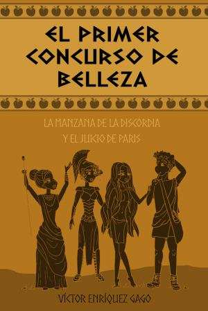 Portada del libro EL PRIMER CONCURSO DE BELLEZA, LA MANZANA DE ORO Y EL JUICIO DE PARIS