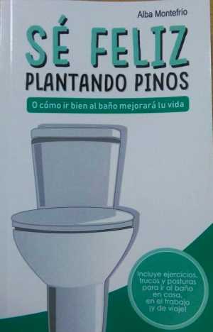 Portada del libro SÉ FELIZ PLANTANDO PINOS