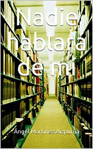 Portada del libro NADIE HABLARÁ DE MÍ