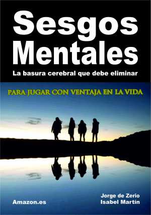 Portada del libro SESGOS MENTALES. La basura cerebral que debe eliminar para jugar con ventaja en la vida