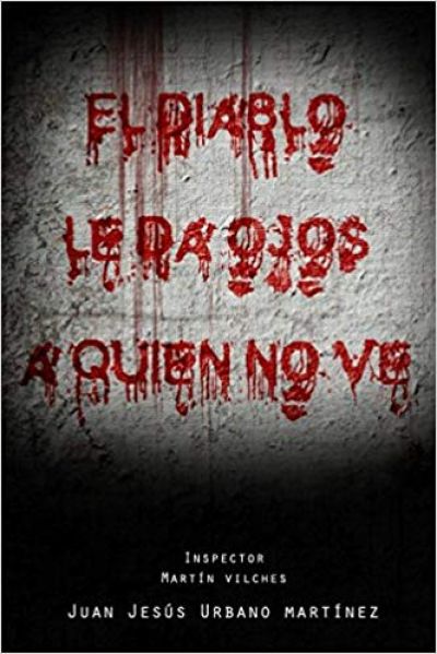 Portada del libro EL DIABLO LE DA OJOS A QUIEN NO VE