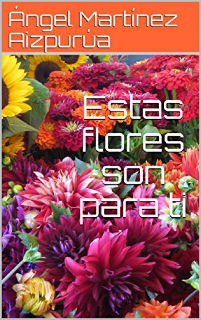 Portada de ESTAS FLORES SON PARA TI