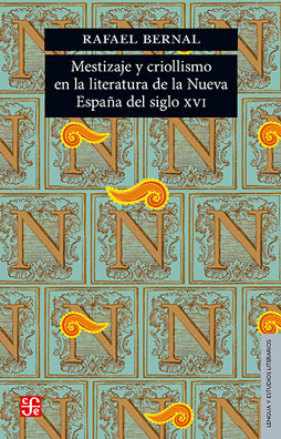 Portada de MESTIZAJE Y CRIOLLISMO EN LA LITERATURA DE LA NUEVA ESPAÑA DEL SIGLO XVI