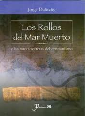 Portada del libro LOS ROLLOS DEL MAR MUERTO Y LAS RAÍCES SECRETAS DEL CRISTIANISMO