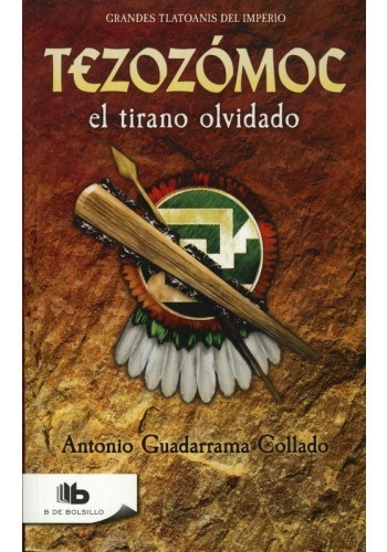 Portada del libro TEZOZÓMOC. EL TIRANO OLVIDADO