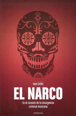 Portada del libro EL NARCO. En el corazón de la insurgencia criminal mexicana