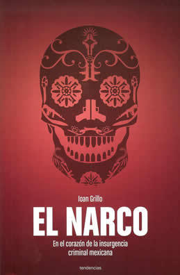 Portada de EL NARCO. En el corazón de la insurgencia criminal mexicana