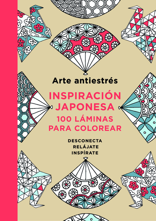 Portada de ARTE ANTIESTRÉS: INSPIRACIÓN JAPONESA. 100 LÁMINAS PARA COLOREAR