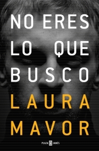 Portada de NO ERES LO QUE BUSCO