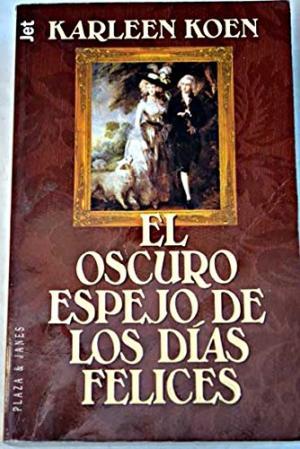 Portada del libro EL OSCURO ESPEJO DE LOS DÍAS FELICES