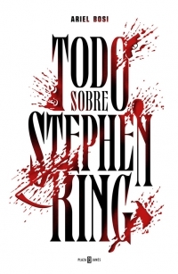 Portada del libro TODO SOBRE STEPHEN KING