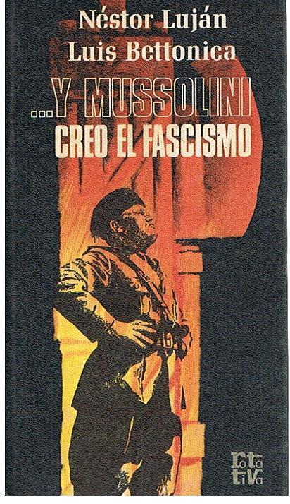 Portada del libro Y MUSSOLINI CREÓ EL FASCISMO