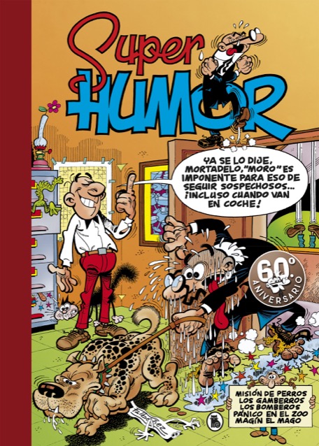 Portada del libro MISION DE PERROS; LOS GAMBERROS; LOS BOMBEROS; PÁNICO EN EL ZOO; MAGÍN EL MAGO (Súper Humor Mortadelo 13)