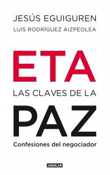 Portada del libro ETA LAS CLAVES DE LA PAZ. Confesiones del negociador