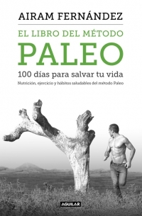 Portada de EL LIBRO DEL MÉTODO PALEO. 100 días para salvar tu vida