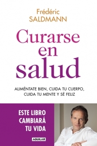 Portada del libro CURARSE EN SALUD. Aliméntate bien, cuida tu cuerpo, tu mente y sé feliz