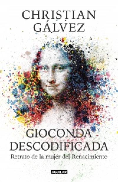 Portada del libro GIOCONDA DESCODIFICADA. Retrato de la mujer del Renacimiento