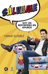 Portada del libro SÁLVAME, soy un reportero en apuros