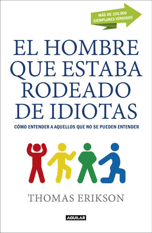 Portada del libro EL HOMBRE QUE ESTABA RODEADO DE IDIOTAS. Cómo entender a aquellos que no podemos entender