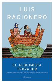 Portada de EL ALQUIMISTA TROVADOR. Una fascinante novela histórica sobre Raimundo Lulio