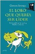 Portada del libro EL LOBO QUE QUERÍA SER LÍDER. Toda la sabiduría del coaching llevada a la práctica