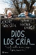 Portada del libro DIOS LOS CRÍA Y ELLOS HABLAN DE SEXO, DROGAS, ESPAÑA, CORRUPCIÓN