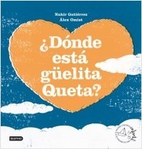 Portada de ¿DÓNDE ESTÁ GÜELITA QUETA?
