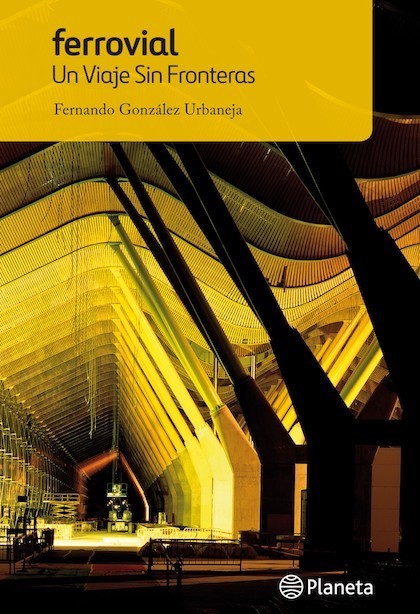 Portada de FERROVIAL. UN VIAJE SIN FRONTERAS