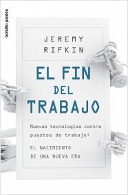 Portada del libro EL FIN DEL TRABAJO. Nuevas tecnologías contra puestos de trabajo: el nacimiento de una nueva era