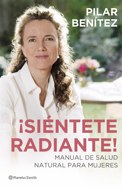 Portada de ¡SIÉNTETE RADIANTE! Manual de salud natural para mujeres