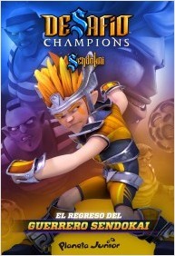 Portada del libro DESAFÍO CHAMPIONS SENDOKAI. El regreso del guerrero Sendokai