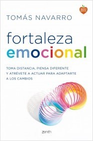 Portada de FORTALEZA EMOCIONAL. Toma distancia, piensa diferente y atrévete a actuar para adaptarte a los cambios