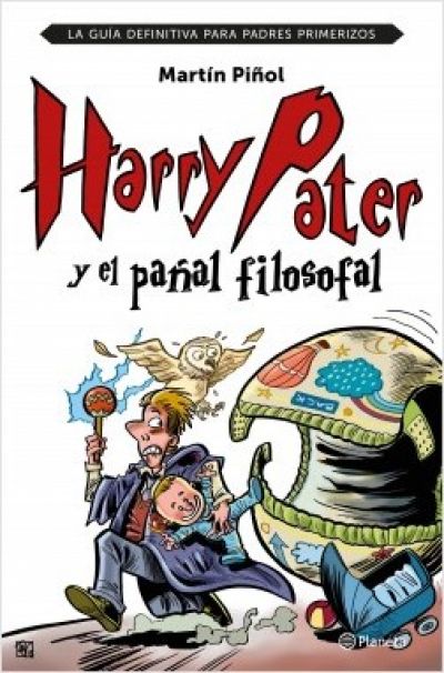Portada del libro HARRY PATER Y EL PAÑAL FILOSOFAL. La guía definitiva para padres primerizos