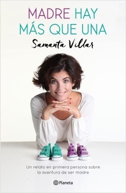 Portada del libro MADRE HAY MÁS QUE UNA. Un relato en primera persona sobre la aventura de la maternidad