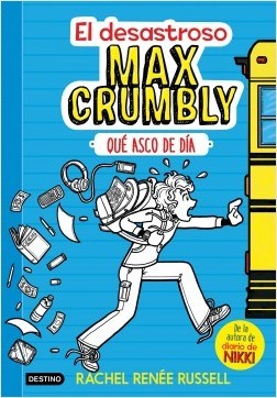 Portada de EL DESASTROSO MAX CRUMBLY. Qué asco de día