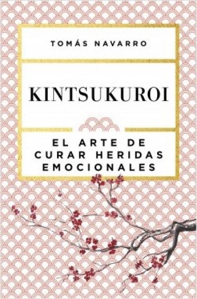 Portada del libro KINTSUKUROI. El arte de curar heridas emocionales