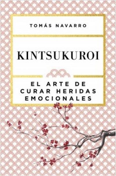 Portada de KINTSUKUROI. El arte de curar heridas emocionales