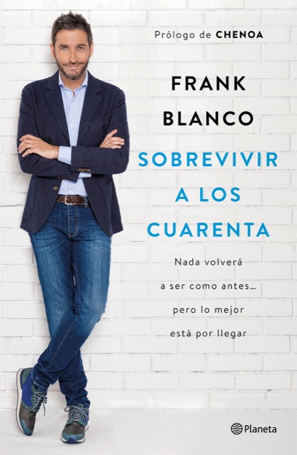 Portada del libro SOBREVIVIR A LOS CUARENTA. Nada volverá a ser como antes..., pero lo mejor está por llegar