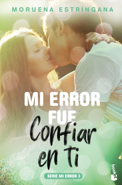 Portada del libro MI ERROR FUE CONFIAR EN TI. Mi error 3