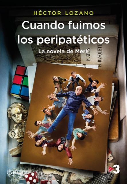 Portada de CUANDO FUIMOS LOS PERIPATÉTICOS. La novela de Merlí