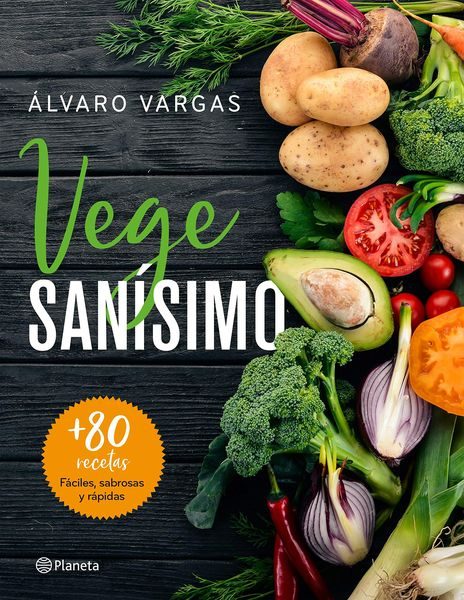 Portada del libro VEGESANÍSIMO. Más de 80 recetas fáciles, sabrosas y rápidas