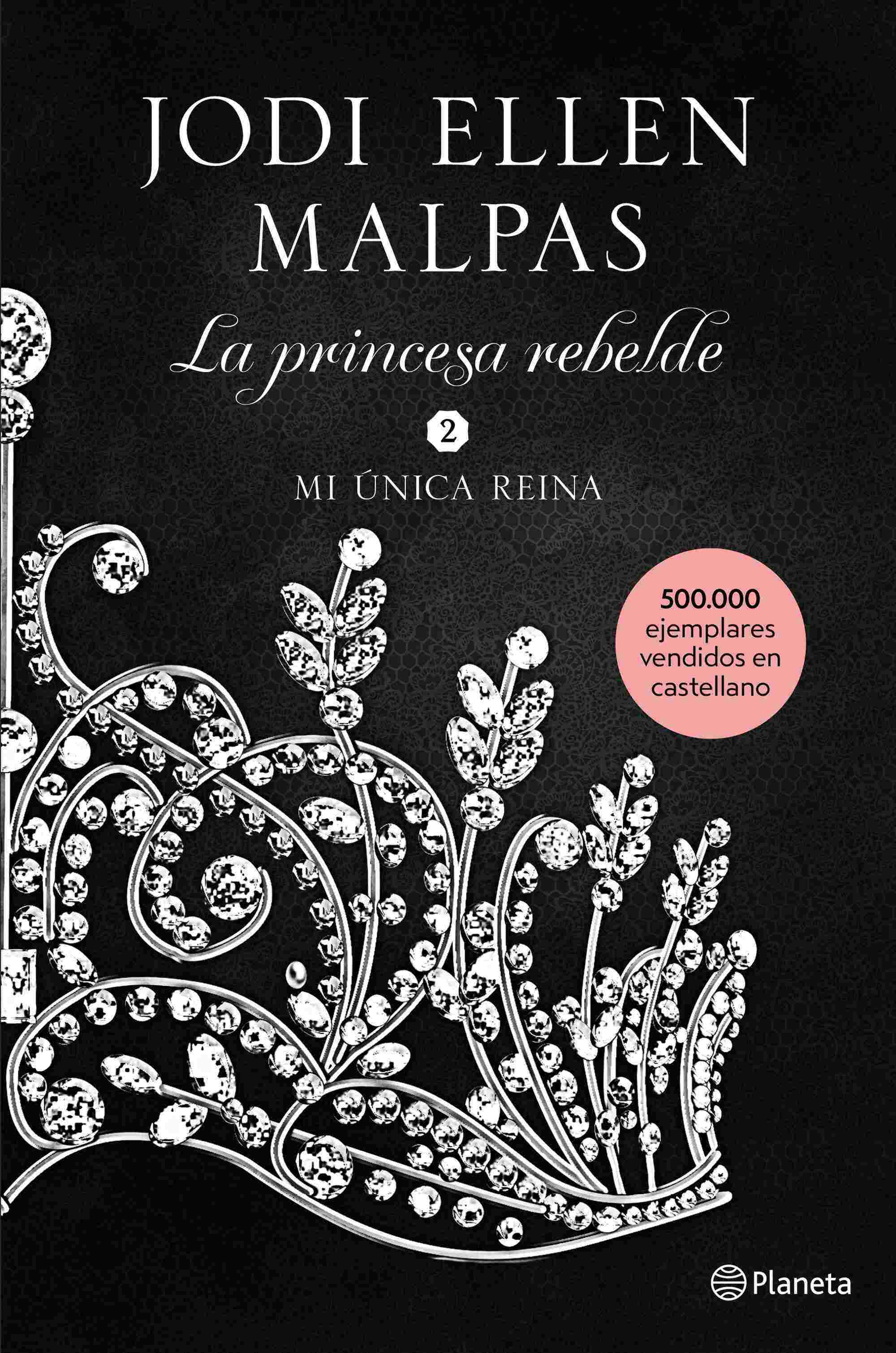 Portada del libro MI ÚNICA REINA. La princesa rebelde 2