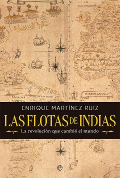 Portada de LAS FLOTAS DE INDIAS. LA REVOLUCIÓN QUE CAMBIÓ EL MUNDO